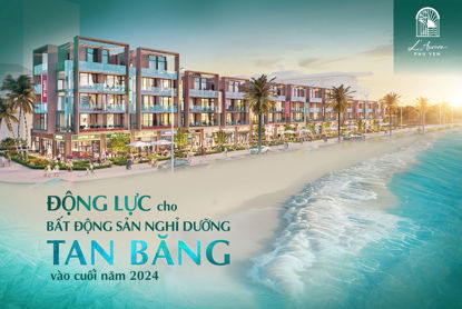 BẤT ĐỘNG SẢN NGHỈ DƯỠNG "TAN BĂNG" VÀO 6 THÁNG CUỐI NĂM 2024